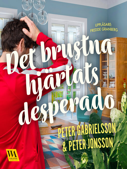 Titeldetaljer för Det brustna hjärtats desperado av Peter Gabrielsson - Tillgänglig